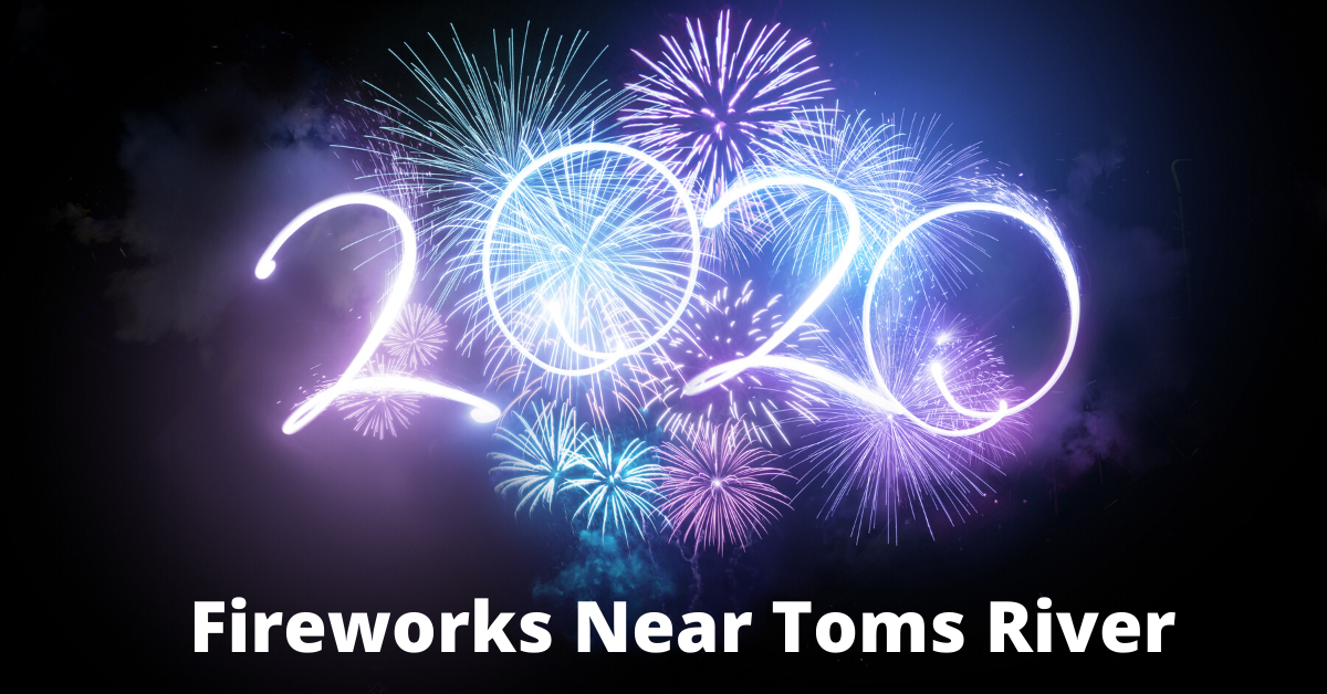 Fireworks Near Toms River 2020